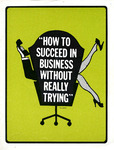 How to Succeed in Business Without Really Trying by La Salle College